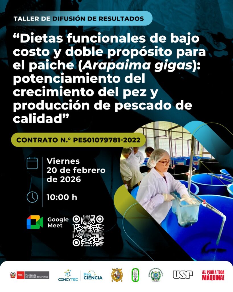 Proyecto de Investigación: Dietas funcionales de bajo costo y doble propósito para el paiche (Arapaima gigas): potenciamiento del crecimiento del pez y producción de pescado de calidad